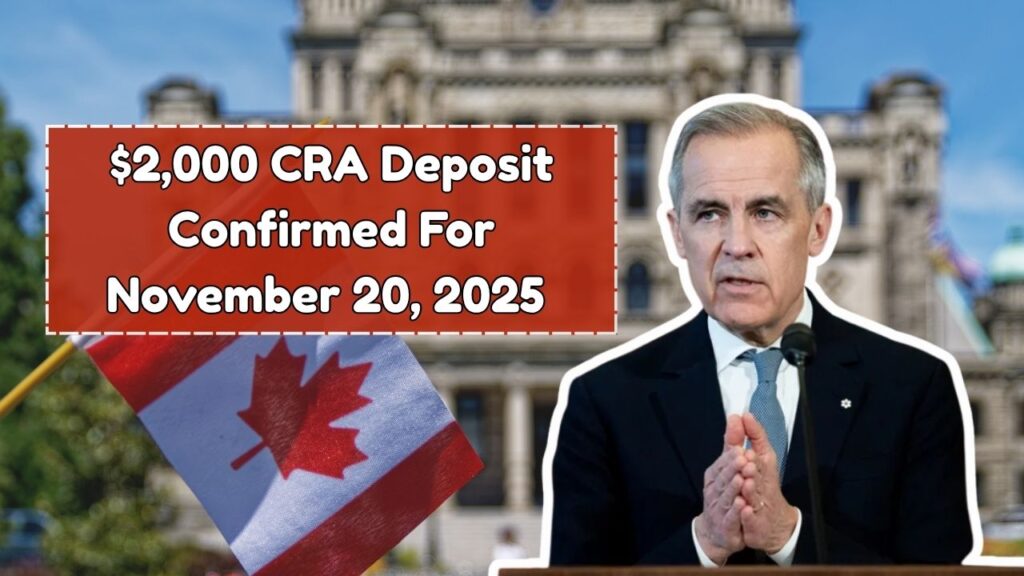 $2,000 CRA Deposit Confirmed For November 20, 2025 — Who Qualifies And How To Get It