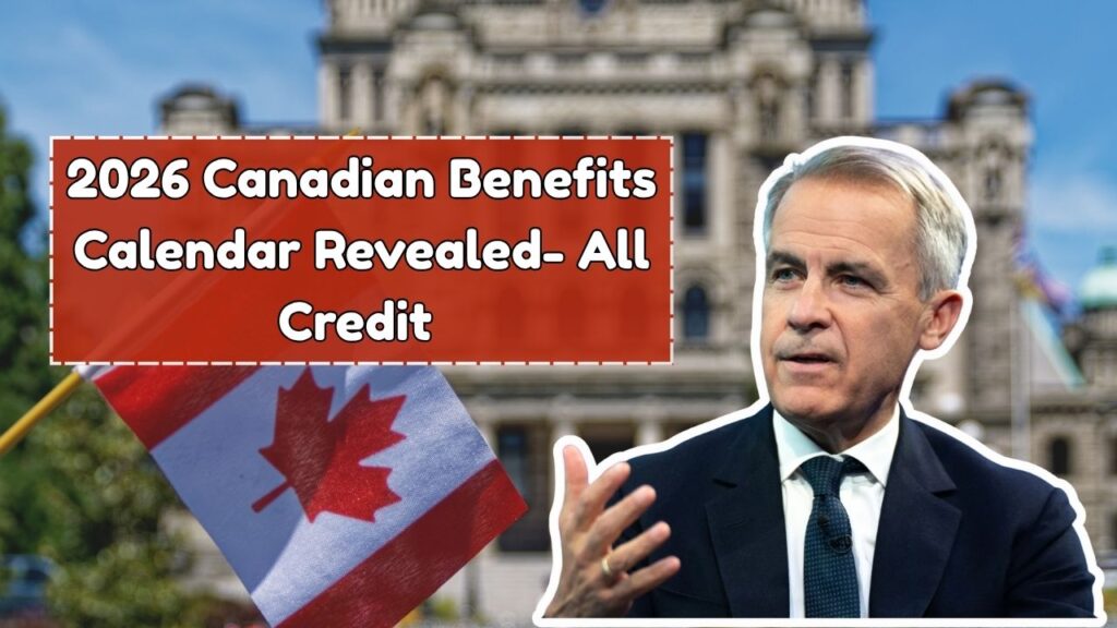 2026 Canadian Benefits Calendar Revealed- All Credit & Benefit Payment Dates You Must Know
