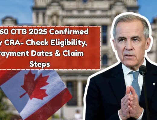 $360 OTB 2025 Confirmed By CRA- Check Eligibility, Payment Dates & Claim Steps