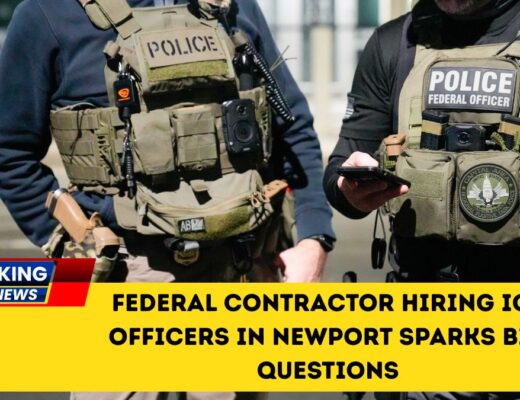 Federal Contractor Hiring ICE Officers In Newport Sparks Big Questions