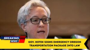 Gov. Kotek Signs Emergency Oregon Transportation Package Into Law