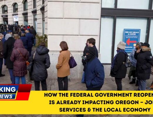 How The Federal Government Reopening Is Already Impacting Oregon — Jobs, Services & The Local Economy