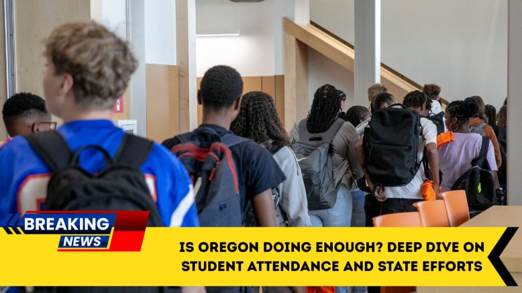 Is Oregon Doing Enough? Deep Dive On Student Attendance And State Efforts