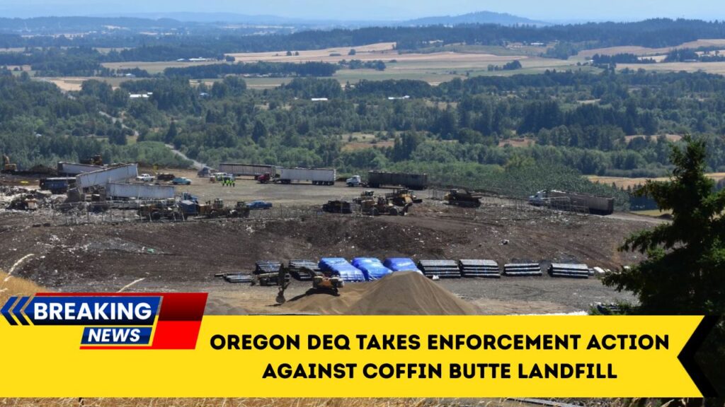 Oregon DEQ Takes Enforcement Action Against Coffin Butte Landfill