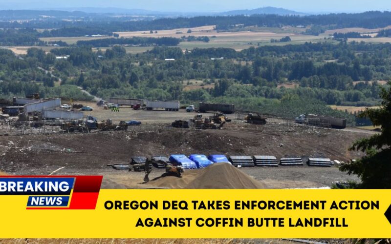 Oregon DEQ Takes Enforcement Action Against Coffin Butte Landfill