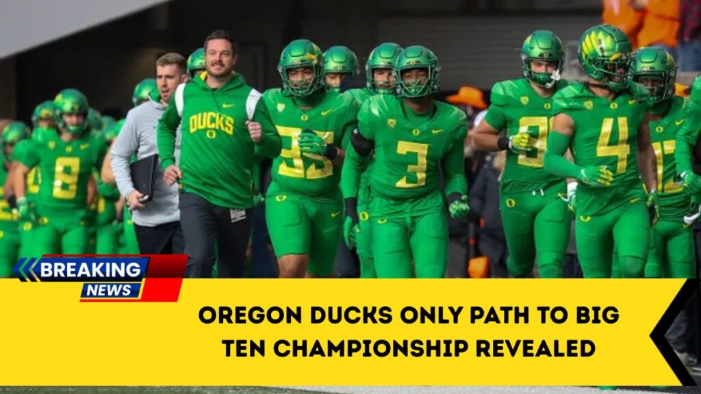 Oregon Ducks Only Path To Big Ten Championship Revealed