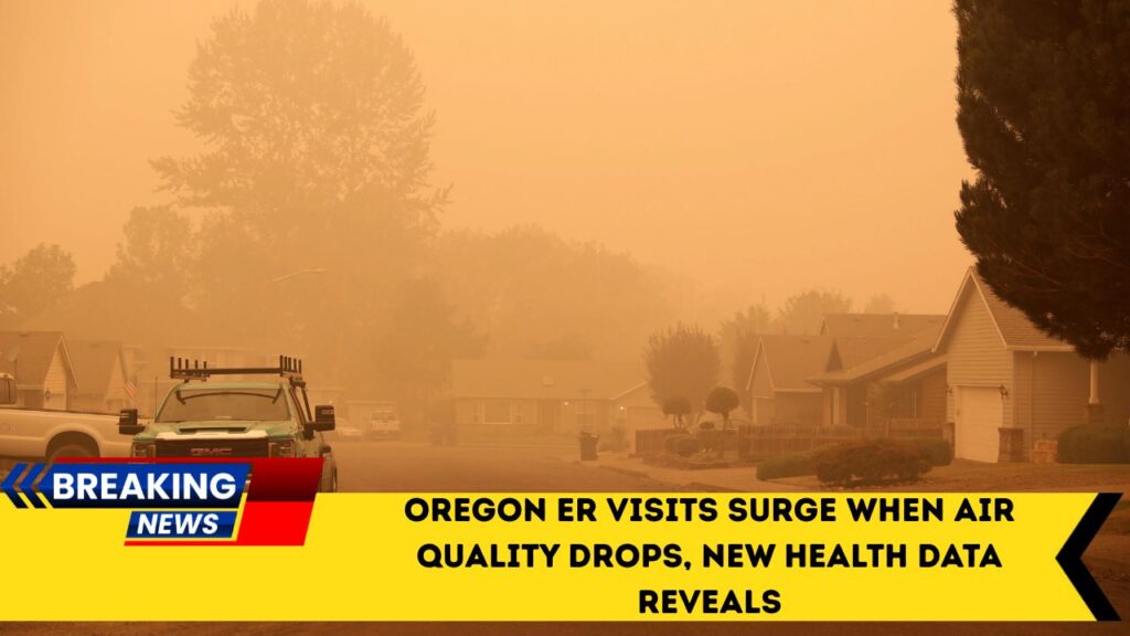 Oregon ER Visits Surge When Air Quality Drops, New Health Data Reveals