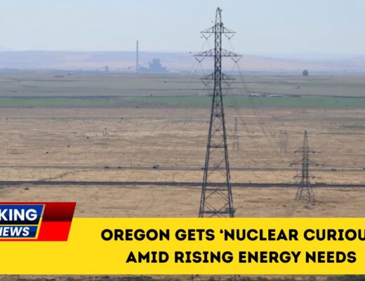 Oregon Gets ‘Nuclear Curious’ Amid Rising Energy Needs