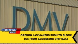 Oregon Lawmakers Push To Block ICE From Accessing DMV Data