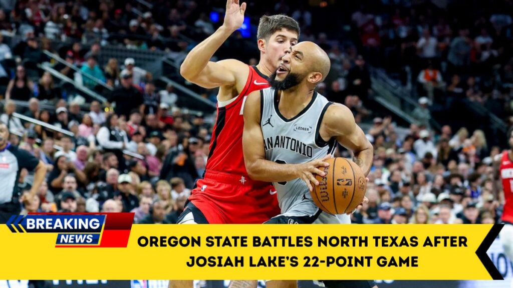 Oregon State Battles North Texas After Josiah Lake’s 22-Point Game