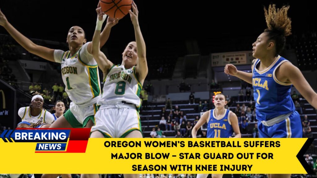 Oregon Women’s Basketball Suffers Major Blow — Star Guard Out For Season With Knee Injury