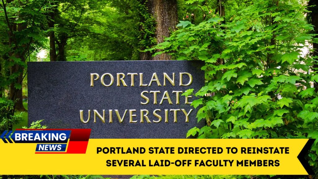 Portland State Directed To Reinstate Several Laid-Off Faculty Members
