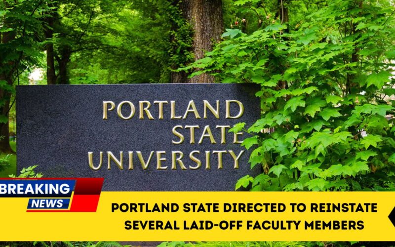 Portland State Directed To Reinstate Several Laid-Off Faculty Members