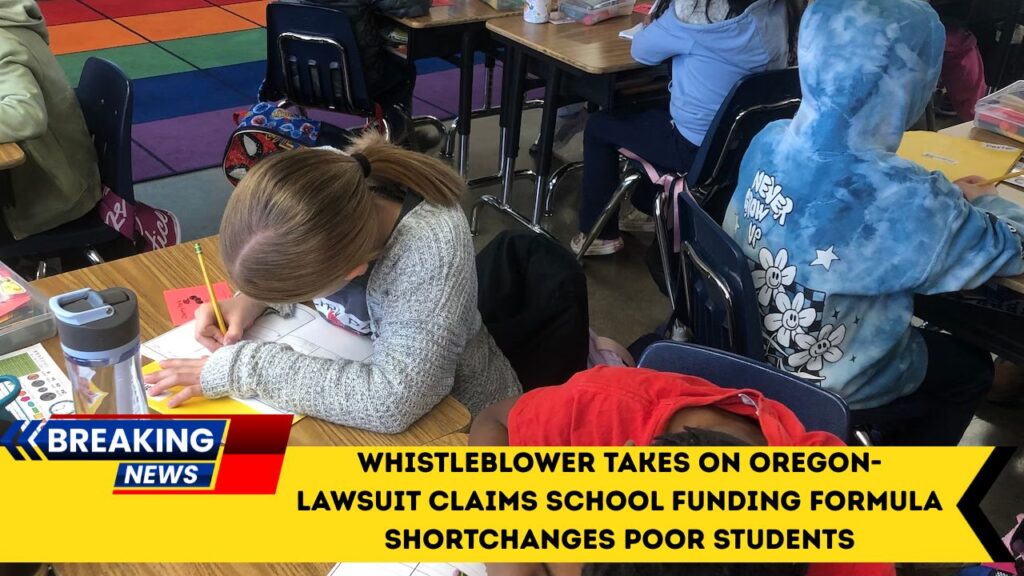 Whistleblower Takes On Oregon- Lawsuit Claims School Funding Formula Shortchanges Poor Students