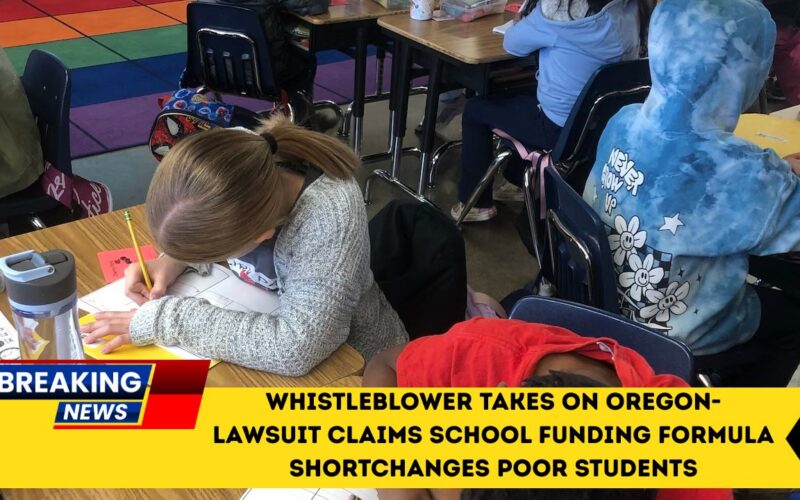 Whistleblower Takes On Oregon- Lawsuit Claims School Funding Formula Shortchanges Poor Students